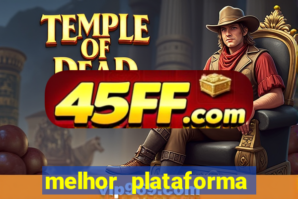 melhor plataforma para ganhar dinheiro no fortune tiger